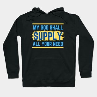 My God Shall Supply All Your Need | Bible Verse Philippians 4:19 Hoodie